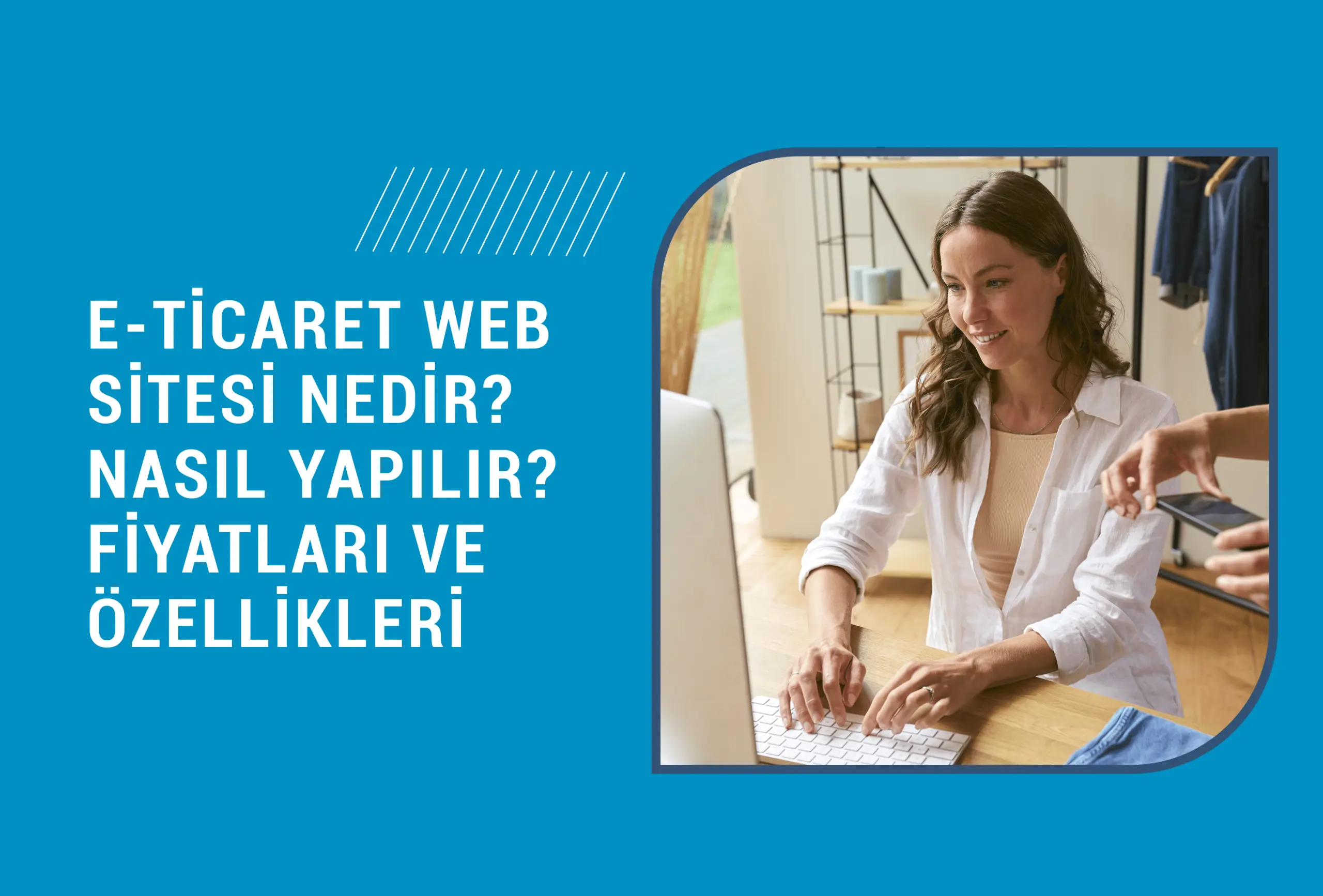 E-Ticaret Sitesi Kurma Maliyeti 2025