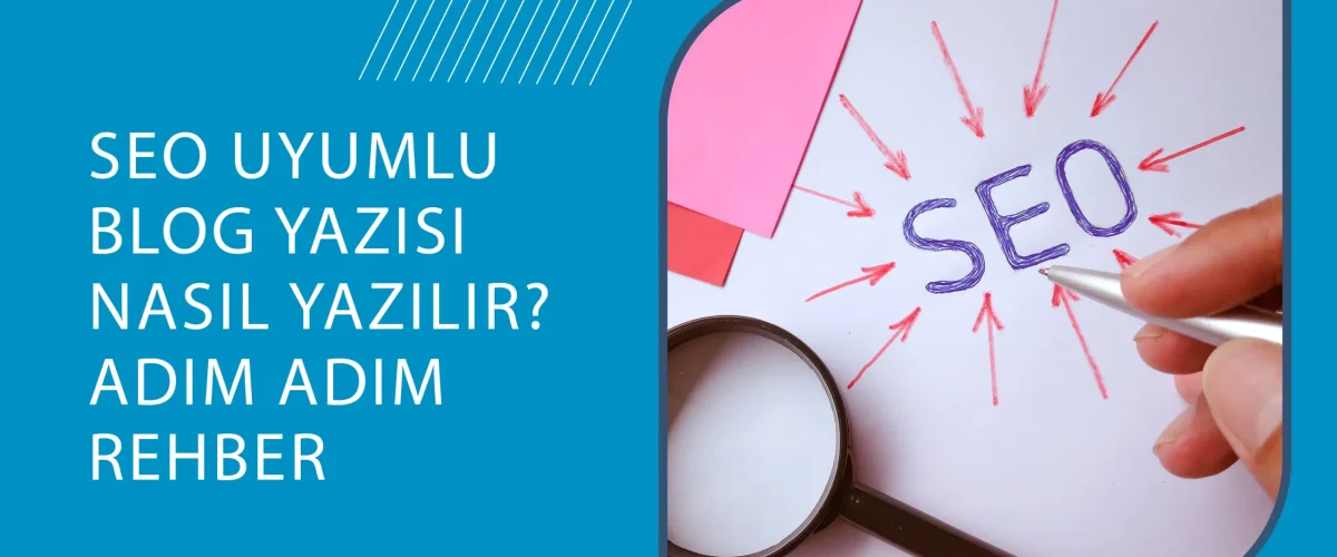 seo uyumlu blog yazısı yazmak hakkında bilgi