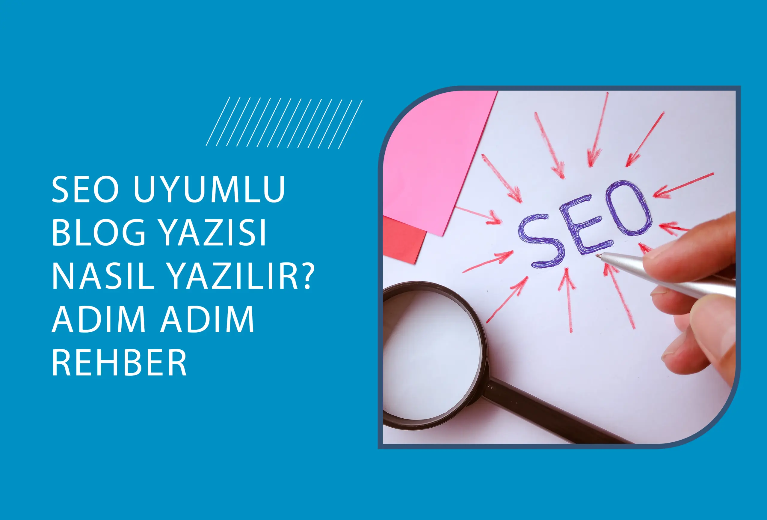 seo uyumlu blog yazısı yazmak hakkında bilgi