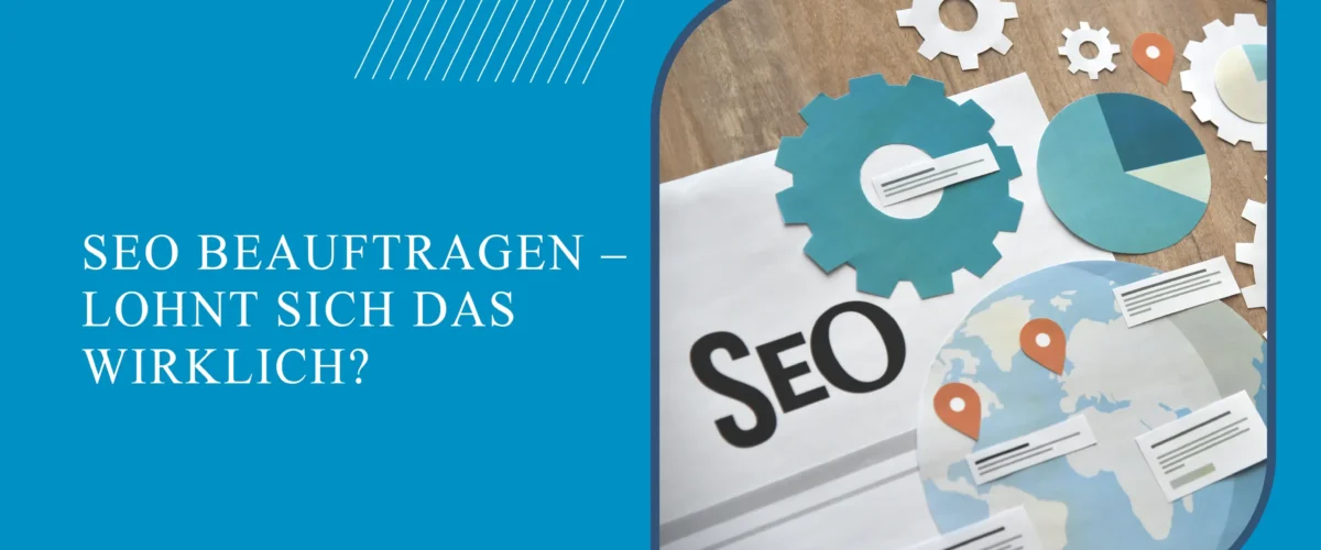 SEO beauftragen – lohnt sich das wirklich?
