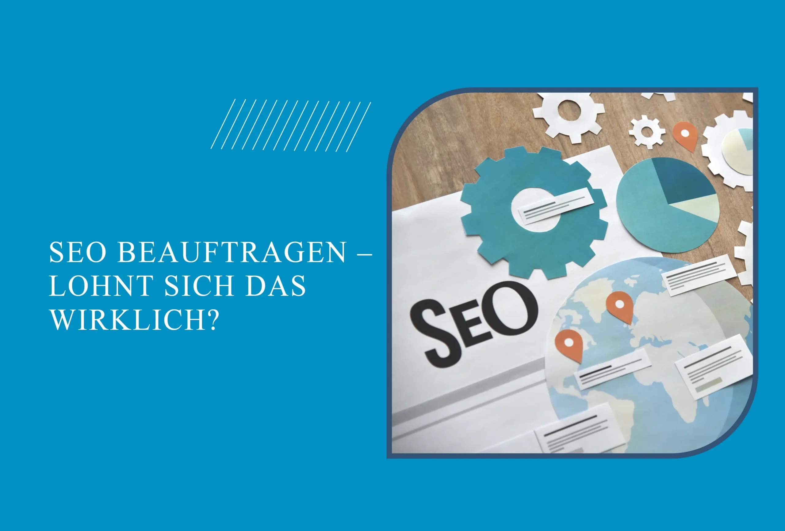 SEO beauftragen – lohnt sich das wirklich?
