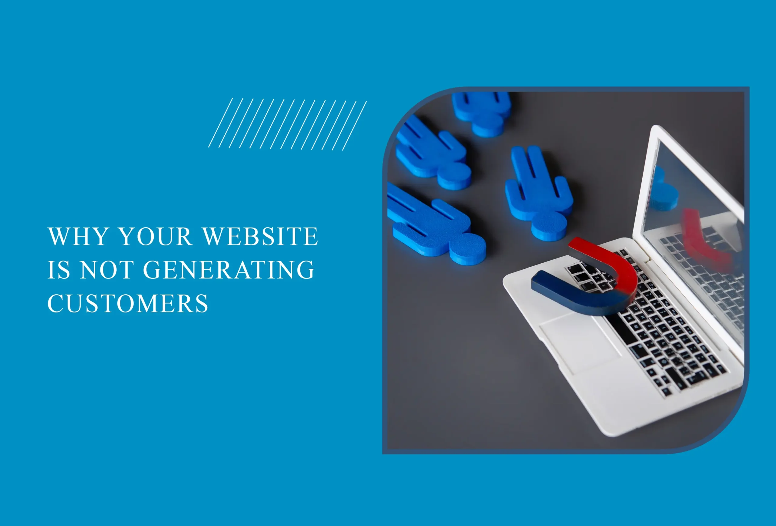 Why Your Website Is Not Generating Customers | SEO & Web Design
